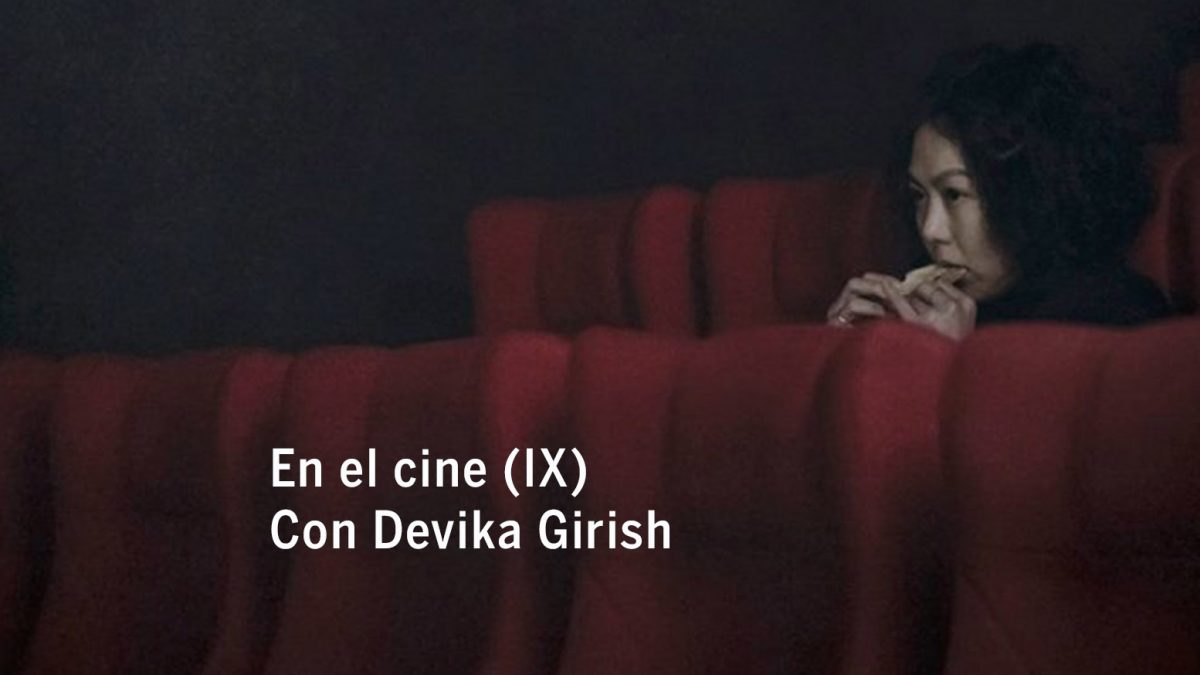 En el cine (IX). Con Devika Girish