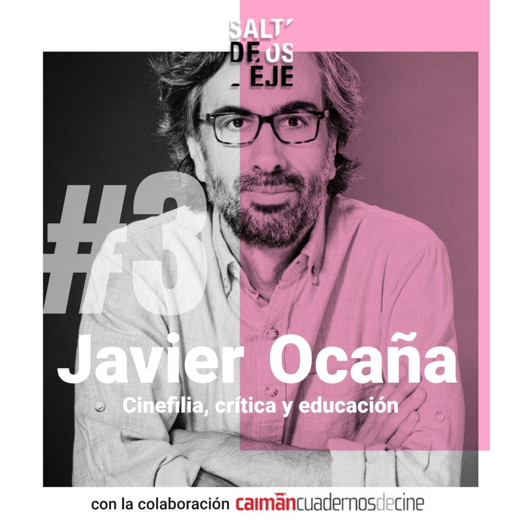 03 - Javier Ocaña - Cinefilia, crítica y educación