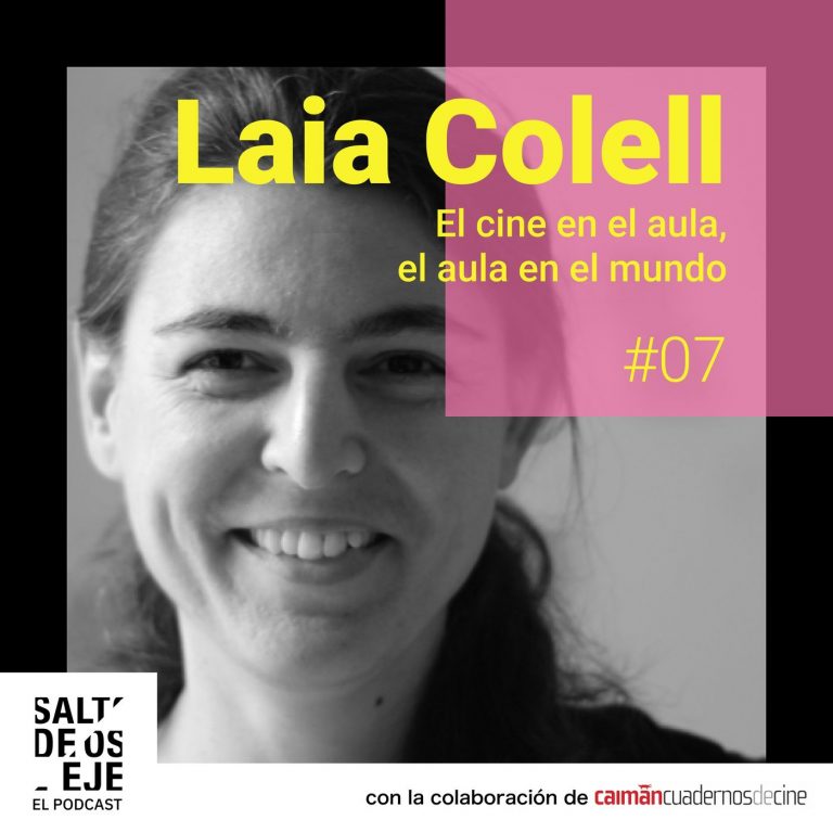 Laia Colell – El cine en el aula, el aula en el mundo (T02 – Ep2)