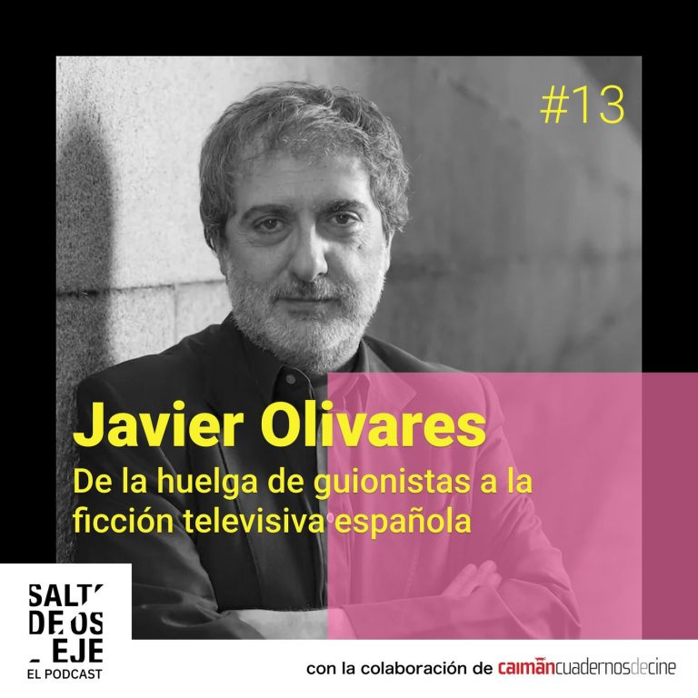 Javier Olivares – De la huelga de guionistas a la ficción televisiva española (T02E12)
